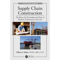 Supply Chain Construction: The Basics for Networking the Flow of Material, Information, and Cash