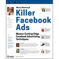 Killer Facebook Ads: Master Cutting-Edge Facebook Advertising Techniques