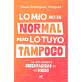 Lo Mío No Es Normal, Pero Lo Tuyo Tampoco / My Issues Aren't Normal, But Yours Aren't Either