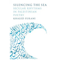 Silencing the Sea: Secular Rhythms in Palestinian Poetry