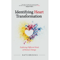 Identifying Heart Transformation: Exploring Different Kinds of Human Change