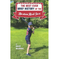 The Best Ever Brief History of the Boston Red Sox