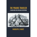 The Prairie Traveler: A Hand-Book For Overland Expeditions