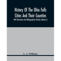 History Of The Ohio Falls Cities And Their Counties; With Illustrations And Bibliographical Sketches (Volume I)