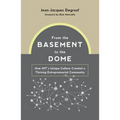 From the Basement to the Dome: How Mits Unique Culture Created a Thriving Entrepreneurial Community