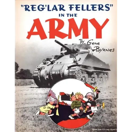 "Reg'lar Fellers" in the Army: (A WW2 Patriotic Comic Collection)