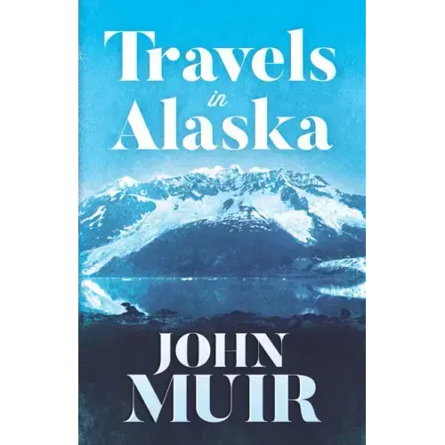 Travels in Alaska