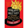 Curing Hiccups with Small Fires: A Delightful Miscellany of Great British Eccentrics
