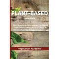 The Plant-Based Diet Cookbook: The Complete Plant-Based CookBook with Delicious Recipes and a Fast 3-Weeks Meal Plan Program to Burn Fat