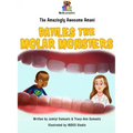 The Amazingly Awesome Amani Battles the Molar Monsters