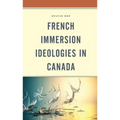 French Immersion Ideologies in Canada