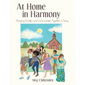 At Home in Harmony: Bringing Families and Communities Together in Song