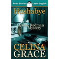 Hushabye: CEFR level A2+ (ELT Graded Reader): A Kate Redman Mystery: Book 1
