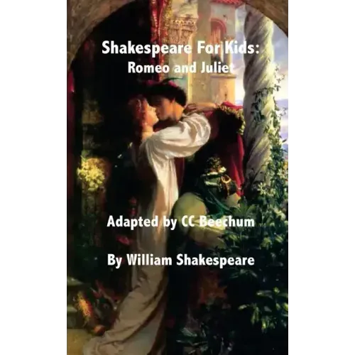 Shakespeare for Kids: Romeo and Juliet