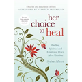 Her Choice to Heal: Finding Spiritual and Emotional Peace After Abortion