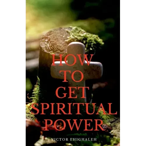 How to Get Spiritual Power
