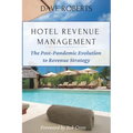 Hotel Revenue Management: The Post-Pandemic Evolution to Revenue Strategy