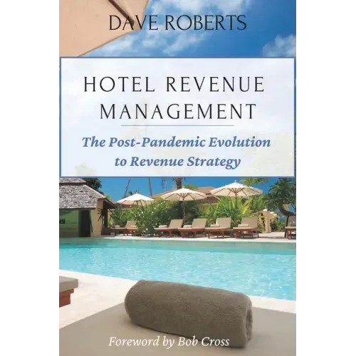 Hotel Revenue Management: The Post-Pandemic Evolution to Revenue Strategy