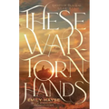 These War-Torn Hands
