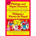 Pinatas and Paper Flowers: Holidays of the Americas in English and Spanish
