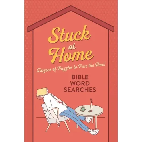 Stuck at Home Bible Word Searches: Dozens of Puzzles to Pass the Time!