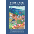 Fish Tank: A Fable for Our Times