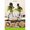 The Planted Runner: Plant-Based Nutrition for Running at Your Best
