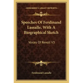 Speeches of Ferdinand Lassalle, with a Biographical Sketch: Voices of Revolt V3