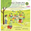 La Vieja Criada Loca / The Crazy Old Maid