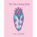 The Yoni Coloring Book: For Your Inner and Outer Goddess