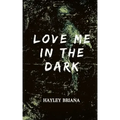 Love Me in the Dark