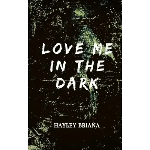 Love Me in the Dark