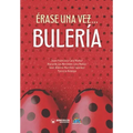 Érase una vez... BULERÍA
