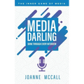 Media Darling: Shine Through Every Interview