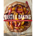Better Baking: Wholesome Ingredients, Delicious Desserts