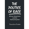The Politics of Race: African Americans and the Political System