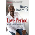 Love. Period.: When All Else Fails
