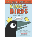 Arlo & Pips: King of the Birds: A Graphic Novel