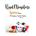 KnotMonsters: Sports edition: 10 Amigurumi Crochet Patterns