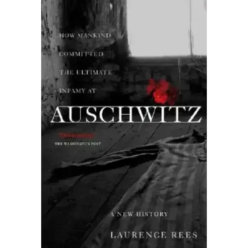 Auschwitz: A New History