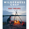 Wilderness Chef: The Ultimate Guide to Cooking Outdoors