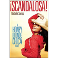 ¡Scandalosa!: A Honey Blonde Chica Novel