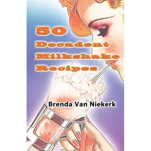 50 Decadent Milkshake Recipes