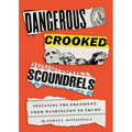 Dangerous Crooked Scoundrels: Insulting the President, from Washington to Trump