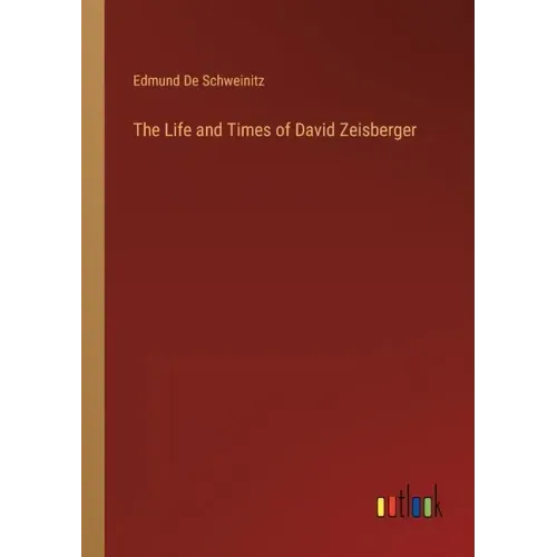 The Life and Times of David Zeisberger