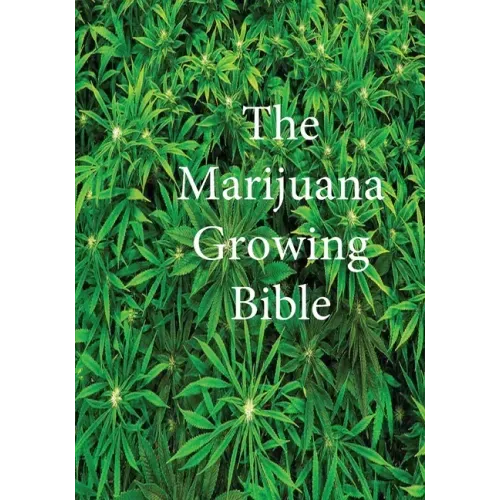 The Marijuana Growing Bible