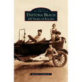 Daytona Beach: 100 Years of Racing