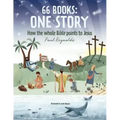 66 Books: One Story: A Guide to Every Book of the Bible