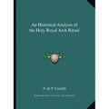 An Historical Analysis of the Holy Royal Arch Ritual