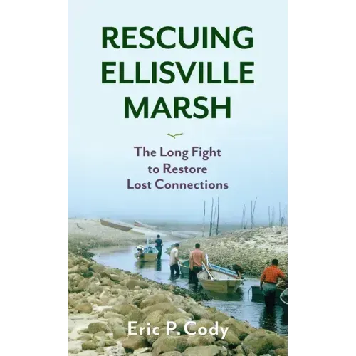 Rescuing Ellisville Marsh: The Long Fight to Restore Lost Connections